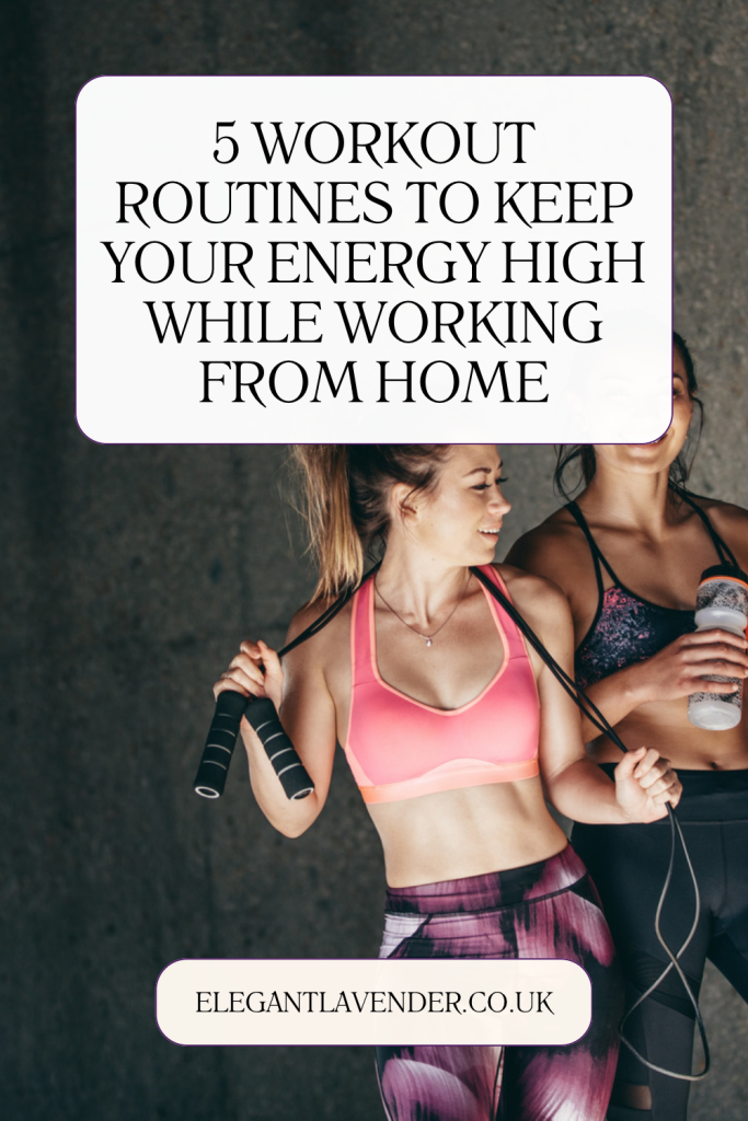 5 Workout Routines to Keep Your Energy High While Working from Home