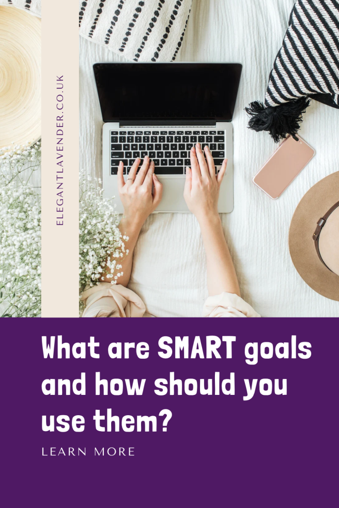 What are SMART goals and how should you use them?