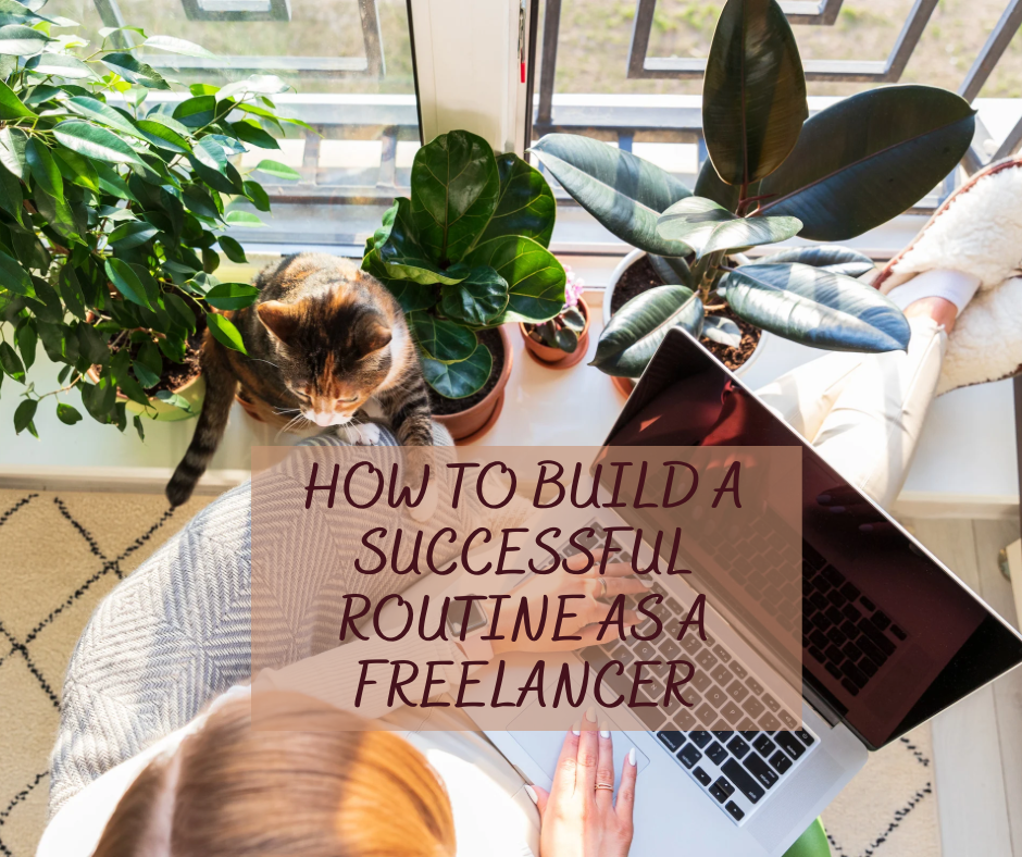 How to Build a Successful Routine as a Freelancer