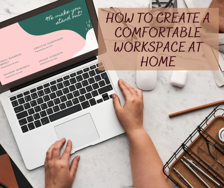 How to Create a Comfortable Workspace at Home