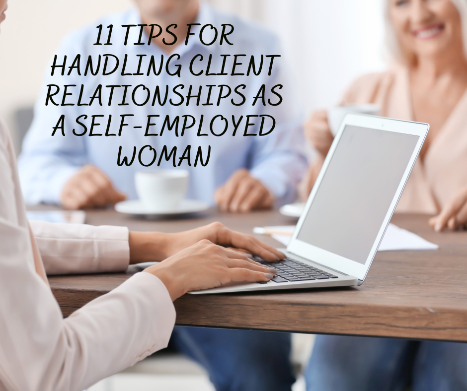 11 Tips for Handling Client Relationships as a Self-Employed Woman