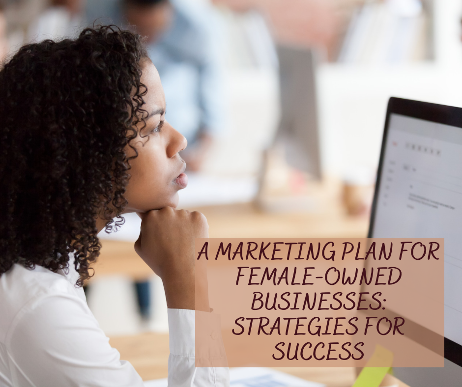 A Marketing Plan for Female-Owned Businesses Strategies for Success