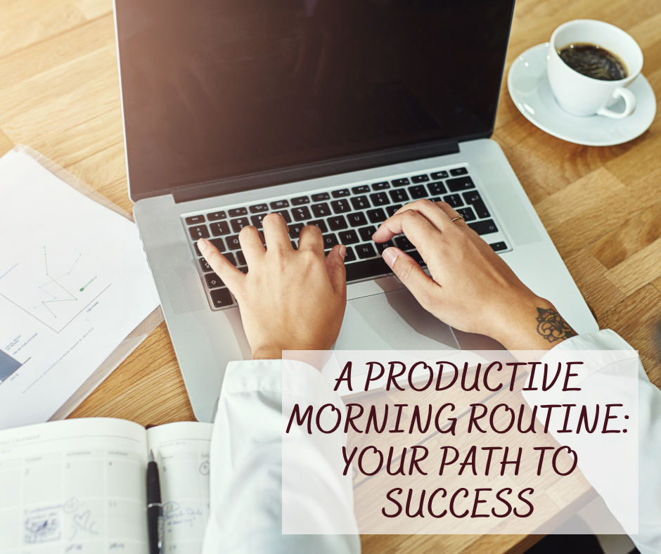 A Productive Morning Routine Your Path to Success