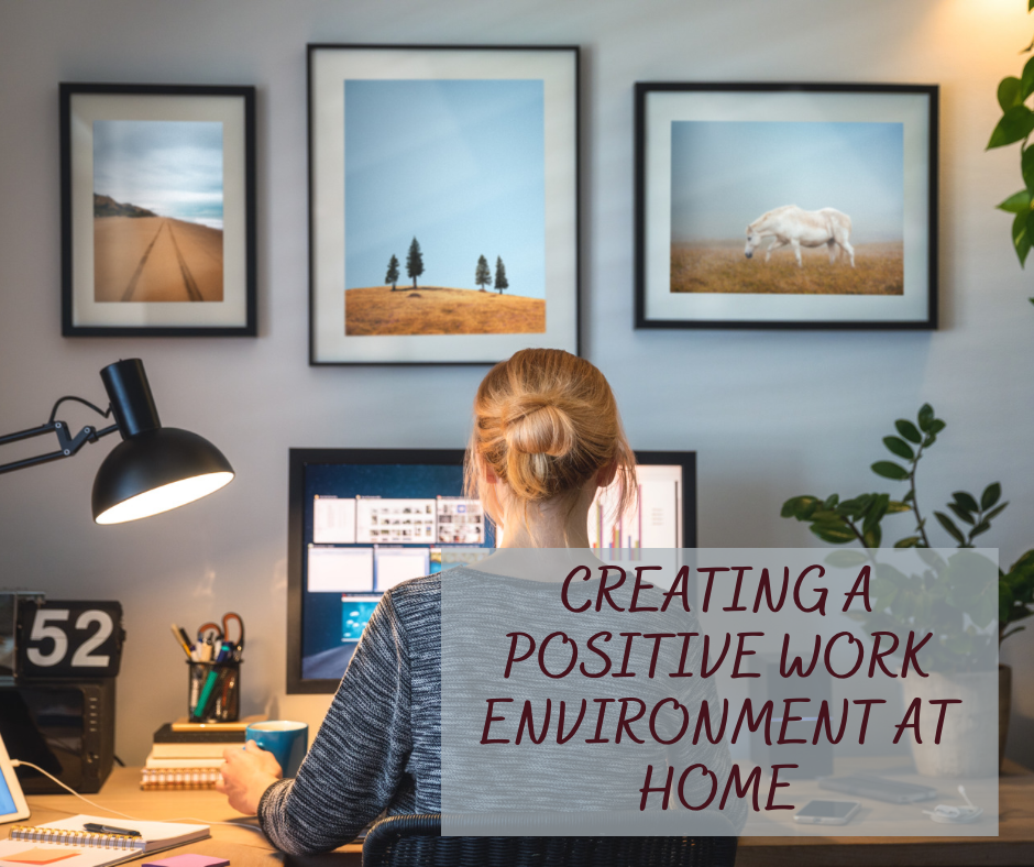 Creating a Positive Work Environment at Home