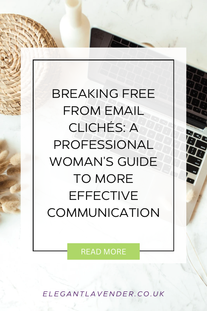 Discover strategies in Breaking Free from Email Clichés: A Professional Woman's Guide to More Effective Communication.