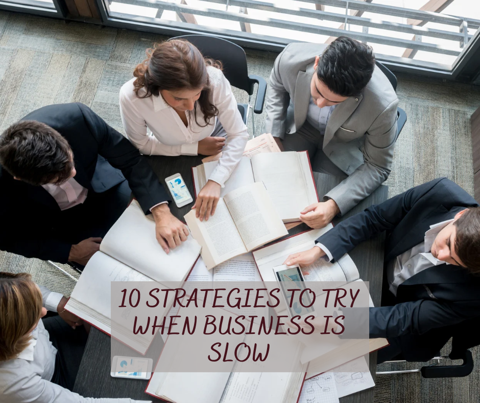 Explore 10 strategies to try when business is slow to strengthen your brand and boost future success.