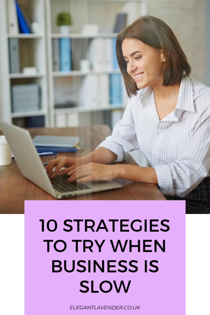 Explore 10 strategies to try when business is slow to strengthen your brand and boost future success.